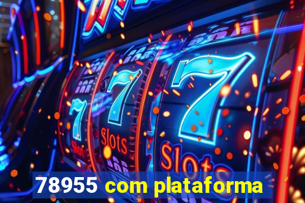 78955 com plataforma